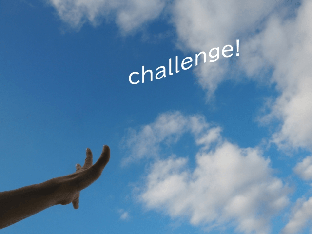 まずはチャレンジしてみる事が大切！